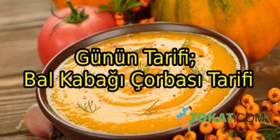 Günün Tarifi; Bal Kabağı Çorbası Tarifi