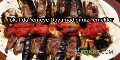 Tokat'da Yemeye Doyamadığımız Yemekler