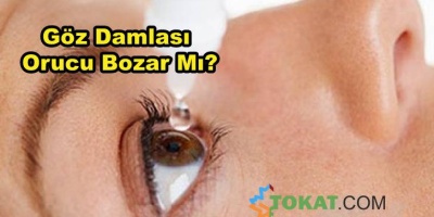 Göz Damlası Damlatmak Orucu Bozar Mı?