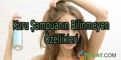 Kuru Şampuanın Bilinmeyen Özellikleri