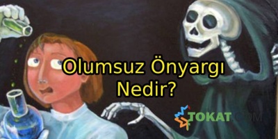 Olumsuz Önyargı Nedir?