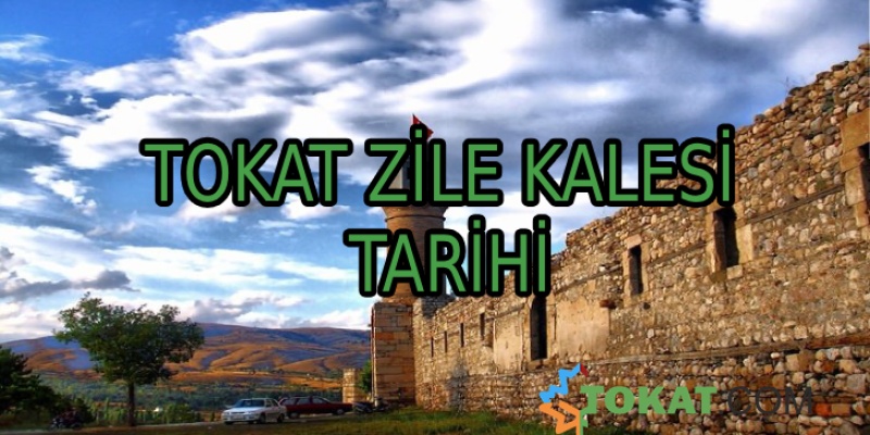 TOKAT ZİLE KALESİ TARİHİ