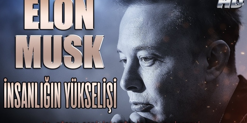 ELON MUSK İnsanlığın Yükselişi