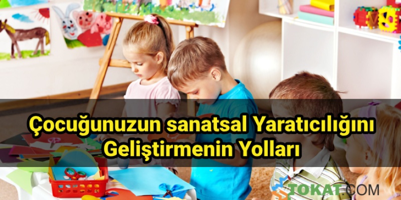 Çocuğunuzun Sanatsal Becerisini Geliştirmenin Yöntemleri