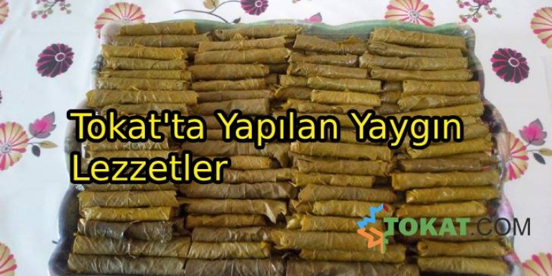 Tokat'ta Yapılan Yaygın Lezzetler