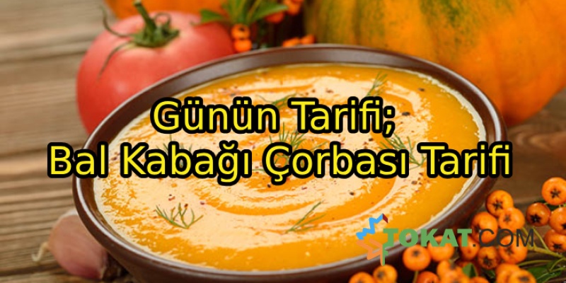 Günün Tarifi; Bal Kabağı Çorbası Tarifi