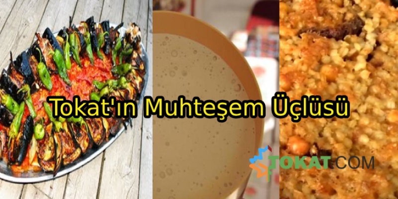 Tokat'ın Muhteşem Üçlüsü