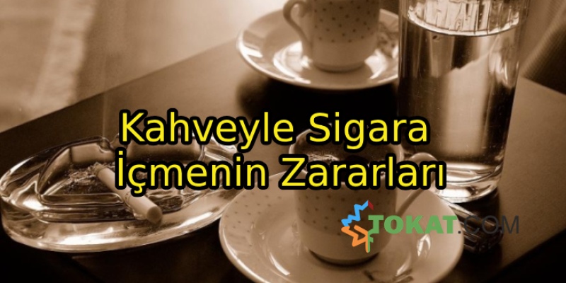 Kahveyle Sigara İçmenin Zararları