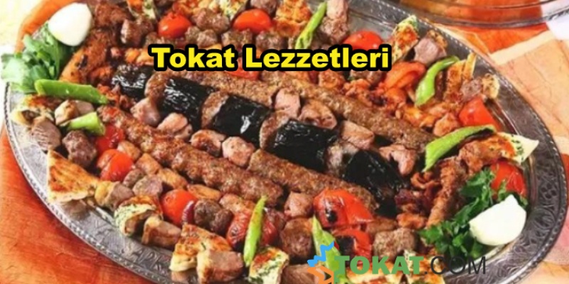 Tokat'ta Yaygın Olan Lezzetler