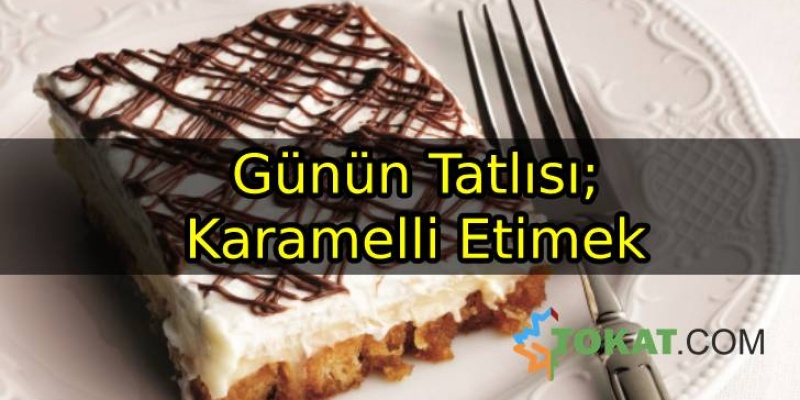 Günün Tatlısı; Karamelli Etimek